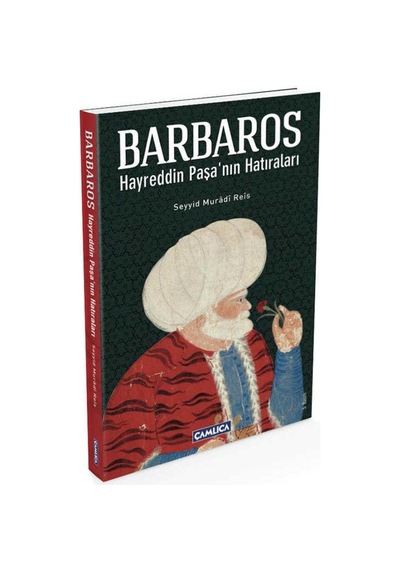Barbaros Hayrettin Paşanın Hatıraları - Seyyid Muradi Paşa