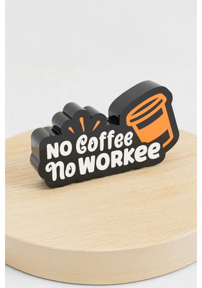 No Coffe No Workee / Kahve Yoksa İş De Yok Tasarımlı Dekoratif Aydınlatma 24x13cm 603-1