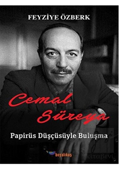 Cemal Süreya-Papirüs Düşüncesiyle Buluşma - Feyziye Özberk - Boyalıkuş