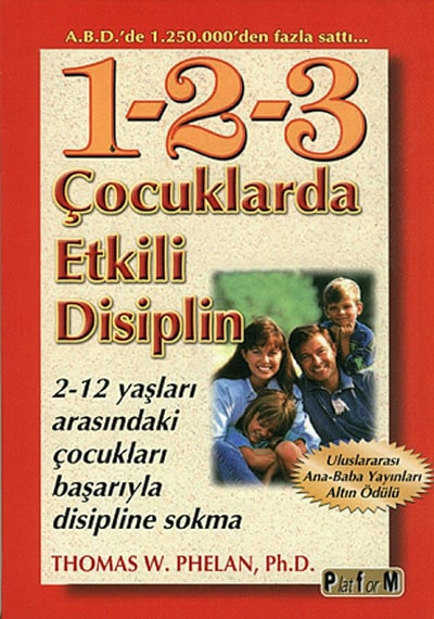 Çocuklarda Etkili Disiplin 1-2-3 - Thomas W. Phelan - Platform Yayınları