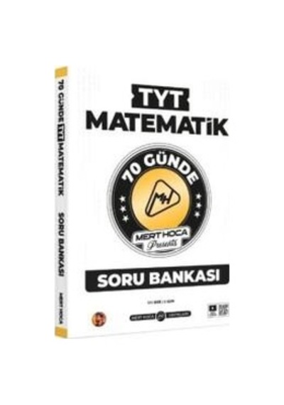 Tyt 70 Günde Matematik Soru Bankası - Mert Hoca Yayınları