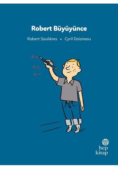Robert Büyüyünce - İlk Okuma Hikayeleri - Robert Soulieres - Hep Kitap