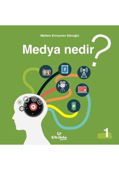 Medya Nedir? - Meltem Erinçmen Kanoğlu - Çikolata Yayınevi
