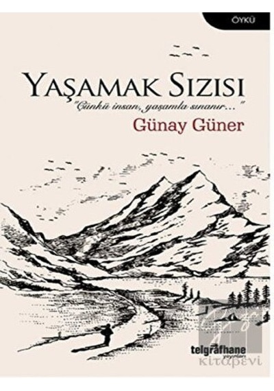 Yaşamak Sızısı - Günay Güner - Telgrafhane Yayınları