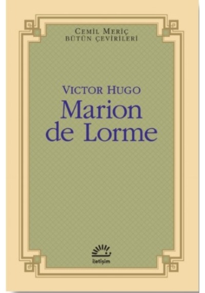 Marion de Lorme - Victor Hugo - İletişim Yayınları