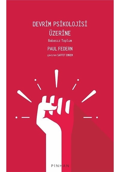 Devrim Psikolojisi Üzerine - Babasız Toplum - Paul Federn - Pinhan Yayıncılık