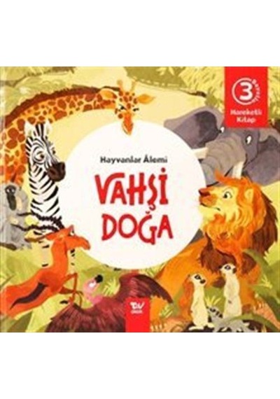 Hareketli Kitap 3d Hayvanlar Alemi Vahşi Doğa / Kolektif