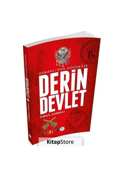 Osmanlı'dan Günümüze Derin Devlet - İsmail Çorbacı - Mavi Çatı Yayınları