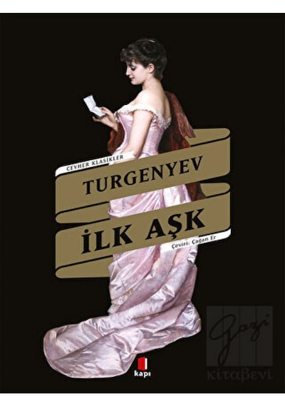 İlk Aşk - Cevher Klasikler - Ivan Sergeyeviç Turgenyev - Kapı Yayınları