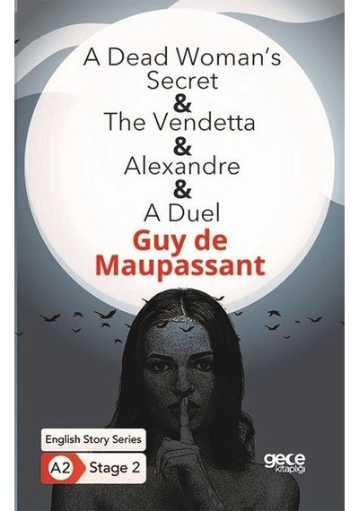 A Dead Womans Secret The Vendetta  - Alexandre  - A Duel  - English Story Series  - A2 Stage 2  - Guy De Maupassant  - Gece Kitaplığı