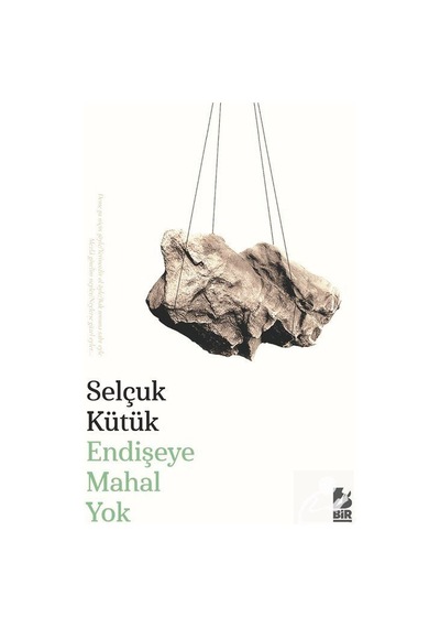 Endişeye Mahal Yok / Selçuk Kütük