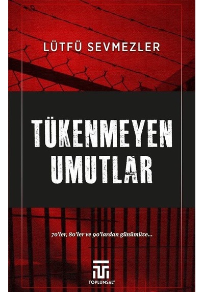 Tükenmeyen Umutlar / Lütfü Sevmezler