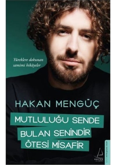 Mutluluğu Sende Bulan Senindir Ötesi Misafir - Hakan Mengüç - Destek Yayınları