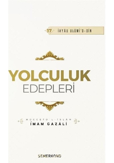 Yolculuk Edepleri - İmam Gazali - Semerkand Yayınları