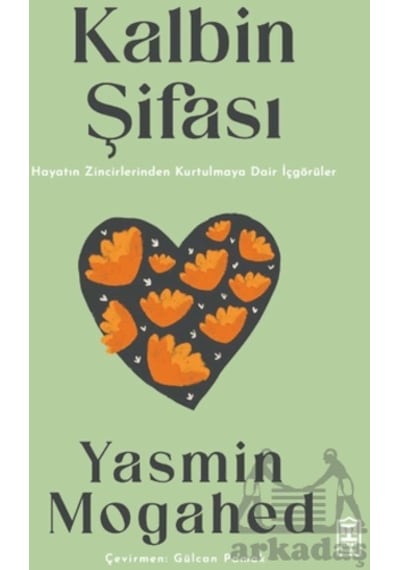 Kalbin Şifası Hayatın Zincirlerinden Kurtulmaya Dair İçgörüler