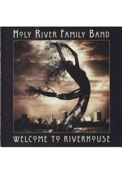 Holy River Family Band - Welcome To Riverhouse... An Abbreviated