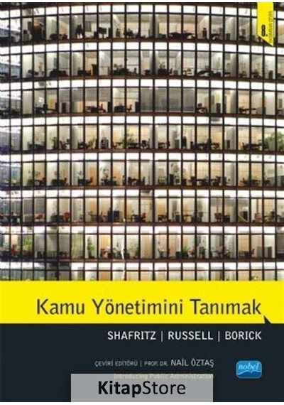 Kamu Yönetimini Tanımak - Jay M. Shafritz -  E. W. Russell - Nobel Akademik Yayıncılık