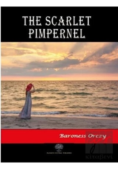 The Scarlet Pimpernel - Baroness Orczy - Platanus Publishing