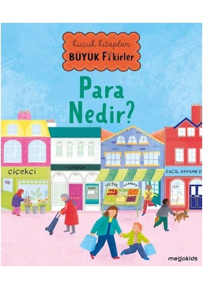 Para Nedir? Küçük Kitaplar Büyük Fikirler- Megakids Yayıncılık