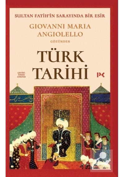 Sultan Fatih'In Sarayında Bir Esir: Giovanni Maria Angiolello ... 9786258498097