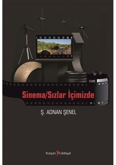 Sinema-Sızlar İçimizde - Ş. Adnan Şenel - Berikan Yayınevi