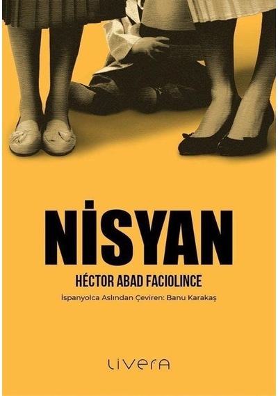 Nisyan - Hector Abad Faciolince - Livera Yayınevi