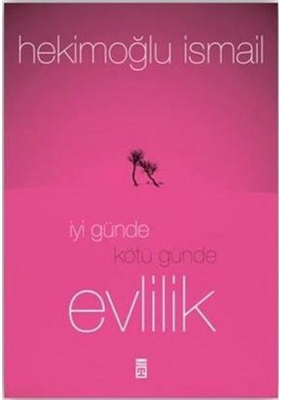 İyi Günde Kötü Günde Evlilik  -  Hekimoğlu İsmail  -  Timaş Yayınları