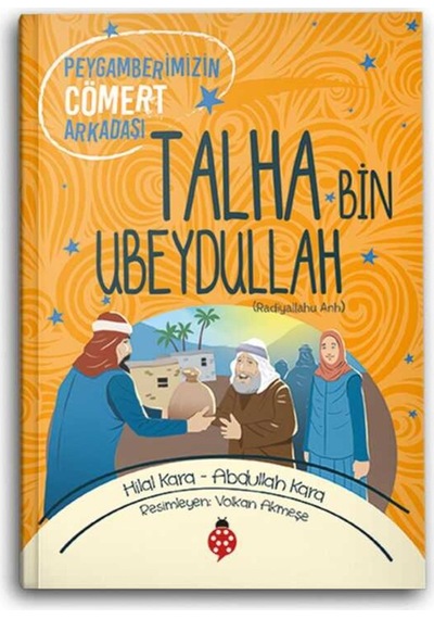 Talha Bin Ubeydullah (R.A.) Peygamberimizin Cömert Arkadaşı 9786052236604