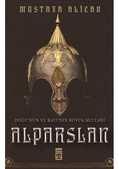 Doğu'nun Ve Batı'nın Büyük Sultanı: Alparslan - Rmht-857588
