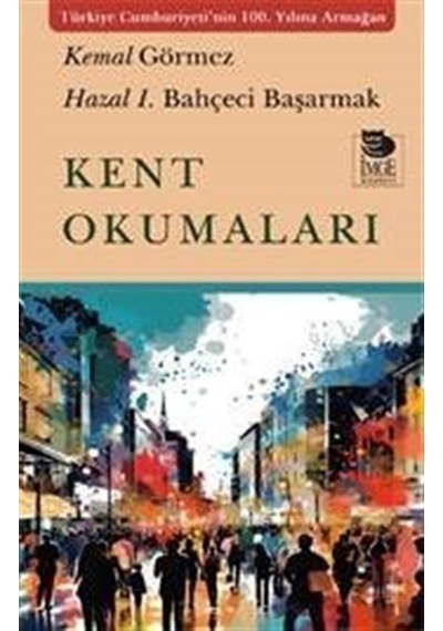 Kent Okumaları - Hazal İ. Bahçeci Başarmak - İmge Kitabevi