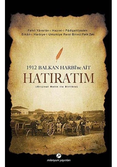 1912 Balkan Harbine Ait Hatıratım - Zeki Paşa - Milenyum Yayınları