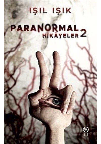 Paranormal Hikayeler - 2 - Işıl Işık - Sia