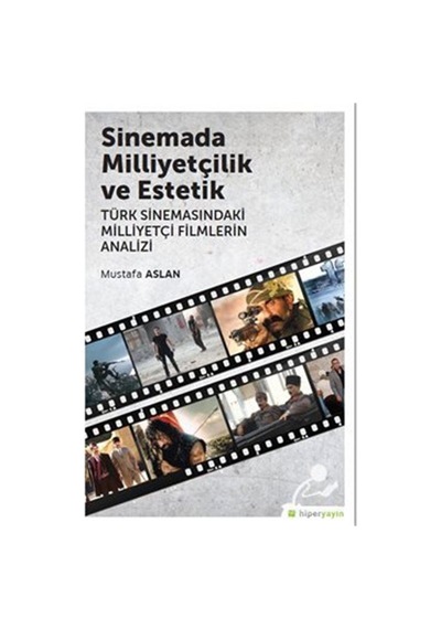 Sinemada Milliyetçilik ve Estetik - Mustafa Aslan - Hiperlink