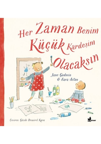 Her Zaman Benim Küçük Kardeşim Olacaksın - Jane Godwin - Çınar Yayınları