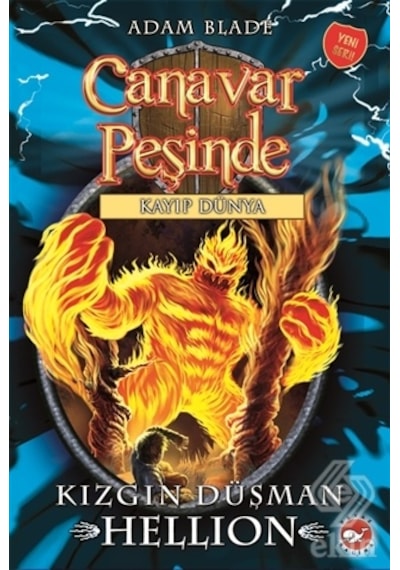 Canavar Peşinde 38 - Kızgın Düşman Hellion - Kayıp Dünya - Adam Blade - Beyaz Balina Yayınları