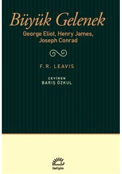 Büyük Gelenek George Eliot, Henry James, Joseph Conrad / F.r. ...
