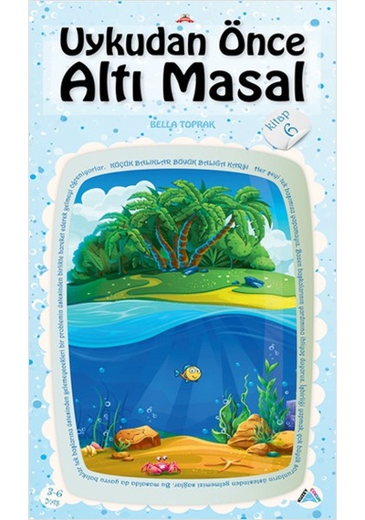 Uykudan Önce Altı Masal Serisi 6 - Küçük Balıklar Büyük Balığa Karşı - Bella Toprak - Kuzey Çocuk