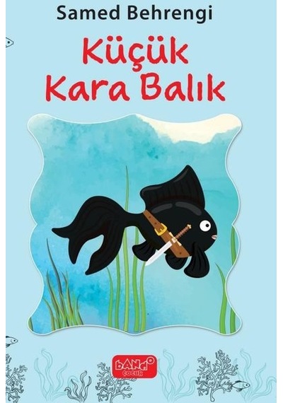 Küçük Kara Balık - Samed Behrengi - Bando