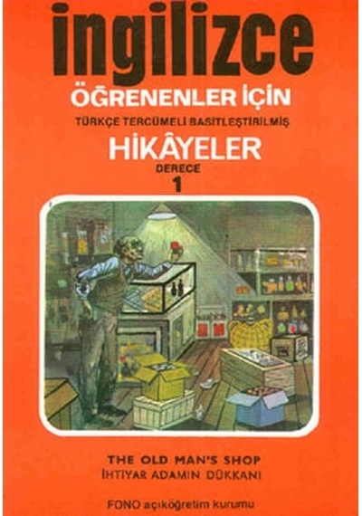 İhtiyar Adamın Dükkanı - İng/Türkçe Hikaye- Derece 1-B - Ayten E. Oray -  Şükrü Meriç - Fono Yayınları