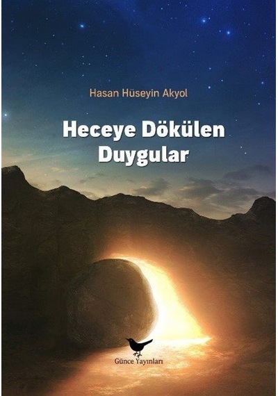 Heceye Dökülen Duygular / Hasan Hüseyin Akyol