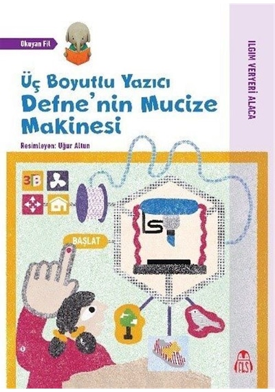 Üç Boyutlu Yazıcı Defne'nin Mucize Makinesi / Ilgım Veryeri Alaca