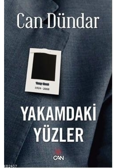 Yakamdaki Yüzler - Can Dündar - Can Yayınları