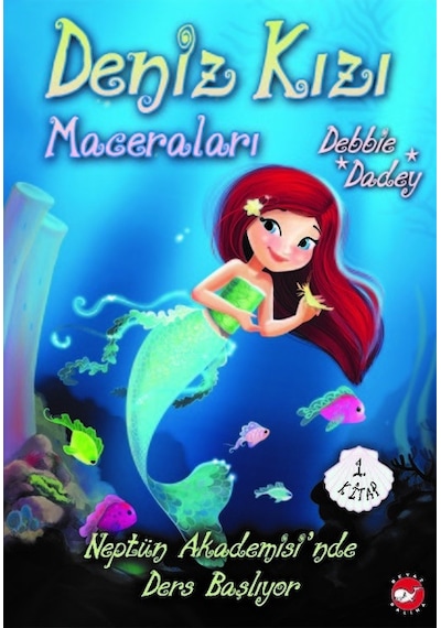 Neptün Akademisi'nde Ders Başlıyor-Deniz Kızı Maceraları 1 - Debbie Dadey - Beyaz Balina Yayınları