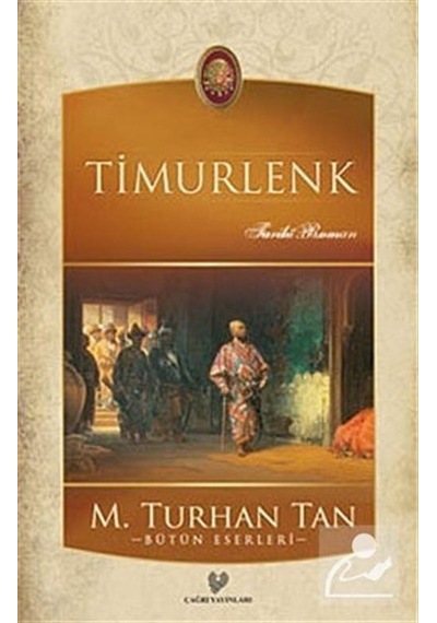 Timurlenk - M. Turhan Tan - Çağrı Yayınları