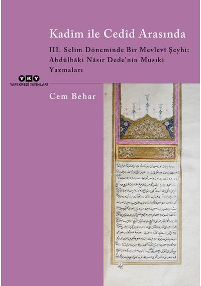 Kadîm İle Cedîd Arasında – Iıı. Selim Döneminde Bir Mevlevi Şeyhi