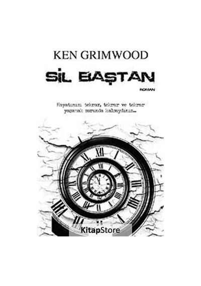 Sil Baştan / Ken Grimwood