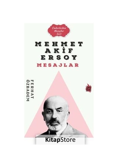 Mehmet Akif Ersoy Mesajlar - Önderlerden Mesajlar Seti - Ferhat Özbadem - Çıra Genç