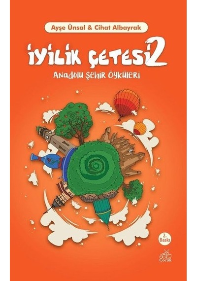 İyilik Çetesi-2: Anadolu Şehir Öyküleri - Ayşe Ünsal - Okur Çocuk