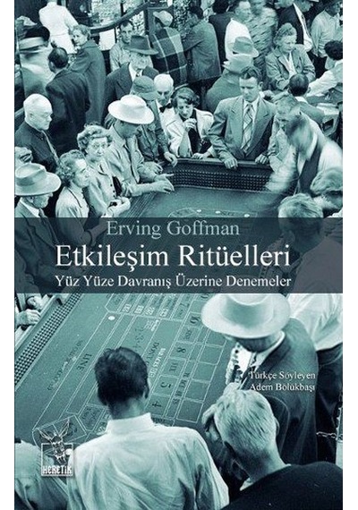 Etkileşim Ritüelleri - Erving Goffman - Heretik Yayıncılık