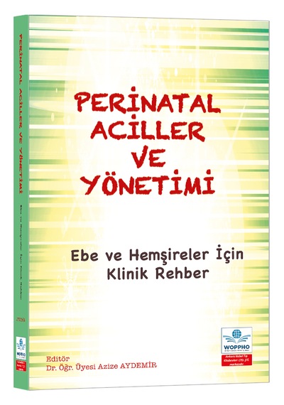 Perinatal Aciller Ve Yo Netimi: Ebe Ve Hems İreler I C İn Klinik Rehber